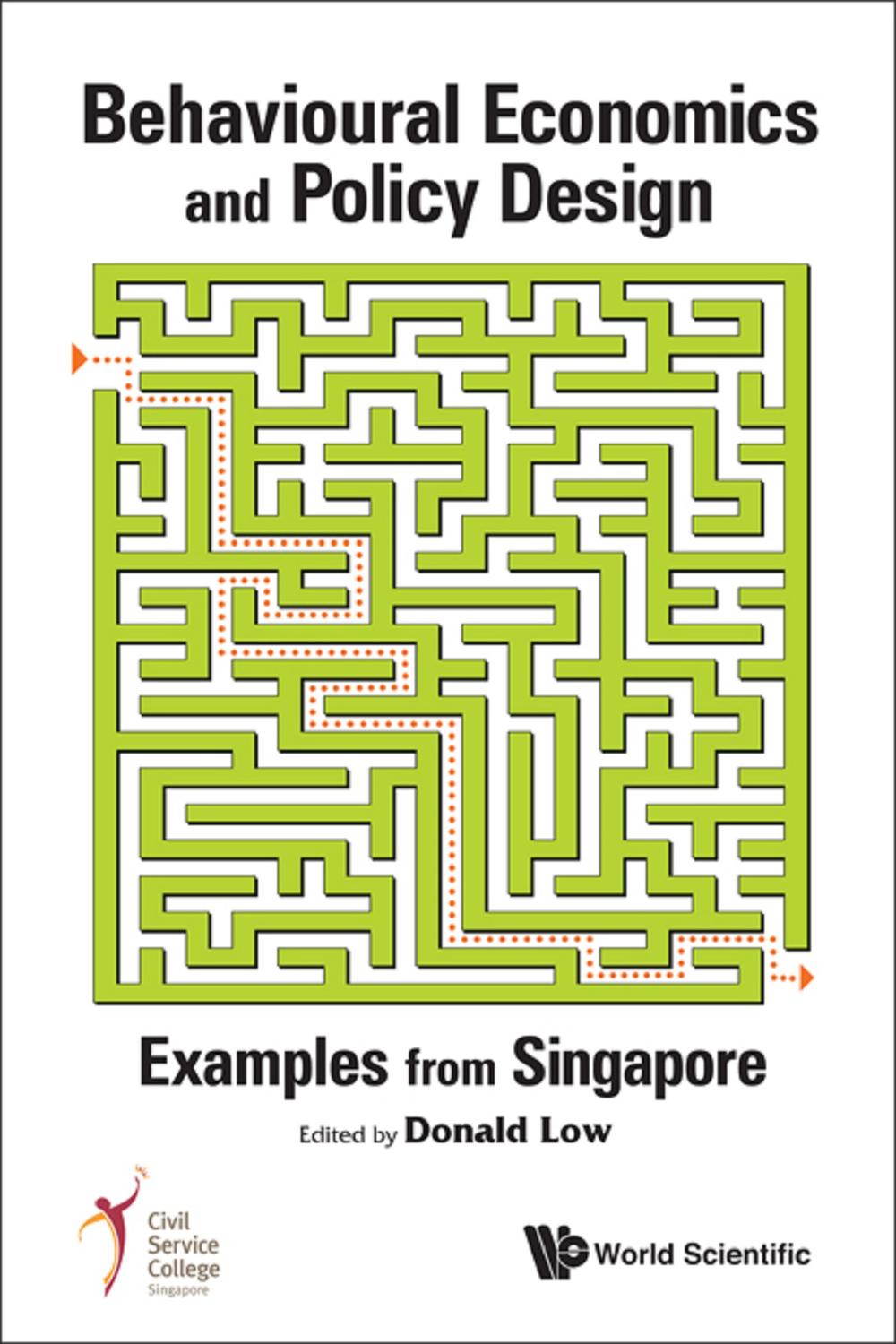 Behavioural Economics And Policy Design: Examples From Singapore - Donald Low
