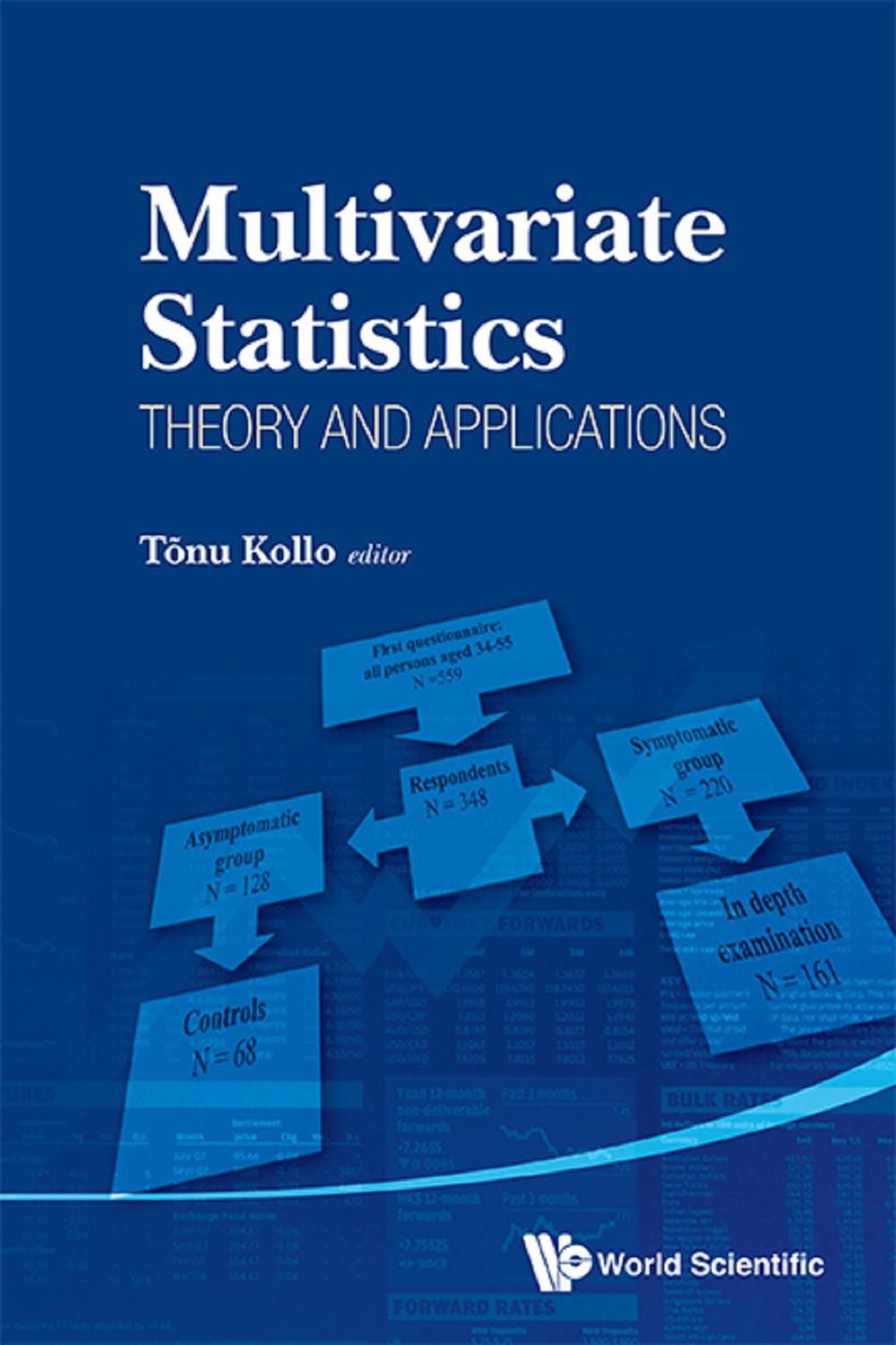 Multivariate Statistics: Theory And Applications - Proceedings Of The Ix Tartu Conference On Multivariate Statistics And Xx International Workshop On Matrices And Statistics - Tõnu Kollo